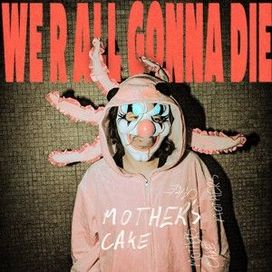 WE R ALL GONNA DIE - 2026 • Álbum