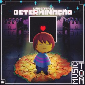 Determinação (Undertale Pacifista) - 2023 • Single/EP
