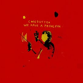 CONDUCTOR WE HAVE A PROBLEM - 2023 • Álbum