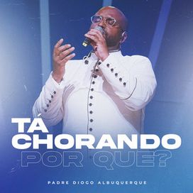 Tá Chorando Por Que? - 2024 • Single/EP