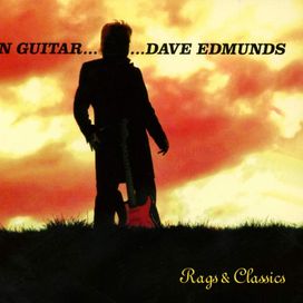 On Guitar... Dave Edmunds: Rags &amp; Classics - 2015 • Álbum