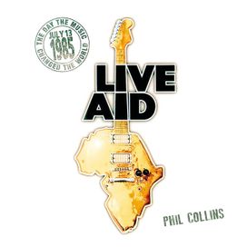 Phil Collins at Live Aid (Live at Live Aid, Wembley Stadium, 13th July 1985) - 2018 • Sencillo/EP
