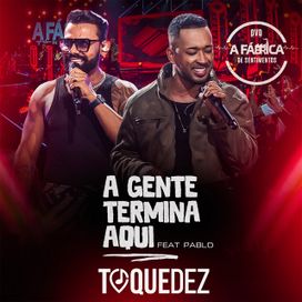 A Gente Termina Aqui (part. Toque Dez) - 2023 • Sencillo/EP