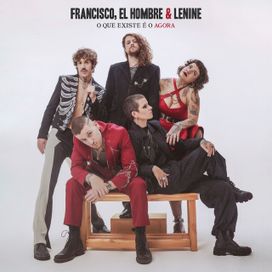 O QUE EXISTE É O AGORA (part. Francisco, el Hombre) - 2024 • Single/EP
