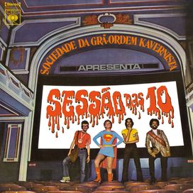 Sociedade da Grã-Ordem Kavernista Apresenta Sessão das 10 - 1971 • Álbum