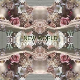 New World (Iamamiwhoami Remix) - 2020 • Sencillo/EP