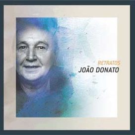 Série Retratos: João Donato - 2004 • Álbum