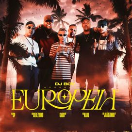 Européia (part. DJ Boy, MC Joãozinho VT, Gabb MC, MC Kadu e MC GP) - 2022 • Single/EP