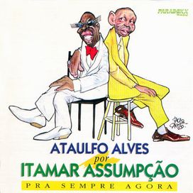 Ataulfo Alves Por Itamar Assumpção - Pra Sempre Agora - 1996 • Álbum
