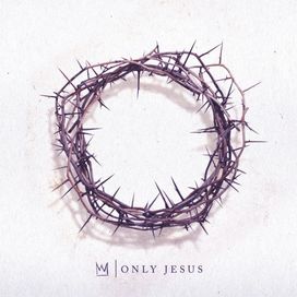 Only Jesus - 2018 • Álbum