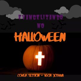 Evangelizando no Halloween - Igor Joshua - Origens, Lembranças, Alvitres II - Single/EP