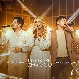 Deus Me Chamou (part. Elaine De Jesus) - 2023 • Single/EP