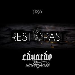 Rest In Past 1990 - Eduardo Undergrass