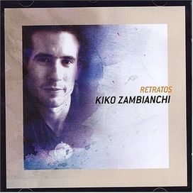 Série Retratos: Kiko Zambianchi - 2004 • Álbum
