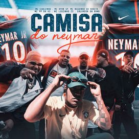 Camisa do Neymar (part. MC Ryan SP, MC Neguinho do Kaxeta, MC Leozinho ZS, MC PP da VS e Salvador da Rima) - 2021 • Single/EP