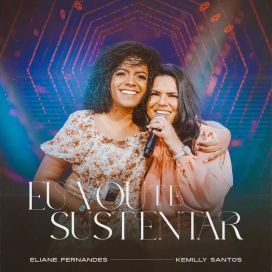 Eu Vou Te Sustentar (part. Kemilly Santos) - 2022 • Single/EP