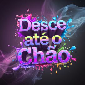 Desce Até o Chão - 2025 • Sencillo/EP
