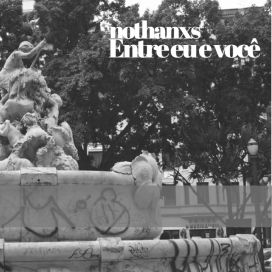 Entre Eu e Você - Nothanxs