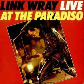 Link Wray Live At The Paradiso - 1980 • Álbum