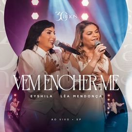 Vem Encher-me (part. Eyshila) - 2025 • Sencillo/EP