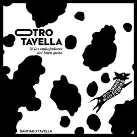En El Camino de los Perros - Otro Tavella y los Embajadores del Buen Gusto