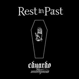 Rest In Past - Eduardo Undergrass