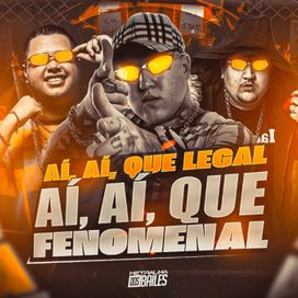 Aí Aí Que Legal - Aí Aí Que Fenomenal - 2024 • Sencillo/EP