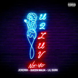 U 2 Luv (Remix) (feat. Jeremih, Queen Naija, And Lil Durk) - 2020 • Single/EP