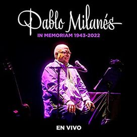 Pablo Milanés, In Memoriam (1943-2022) [En Vivo] - 2022 • Álbum