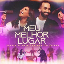 Meu Melhor Lugar (part. Sophia Vitória) - 2023 • Single/EP
