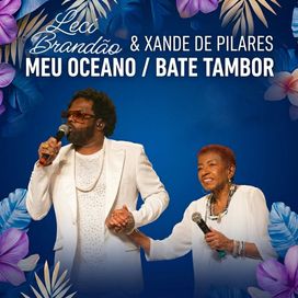 Meu Oceano / Bate Tambor (part. Xande de Pilares) - 2026 • Sencillo/EP