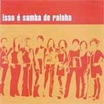 Isso é Samba de Rainha - 2005 • Álbum