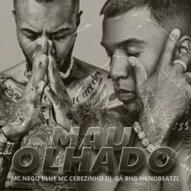 Mau Olhado (part. MC Nego Blue) - 2023 • Single/EP