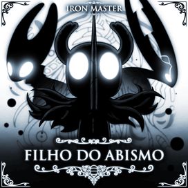 Filho do Abismo - Kinght (Hollow Kinght) - 2025 • Sencillo/EP