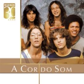 Warner 30 Anos: a Cor do Som - 2006 • Recopilación