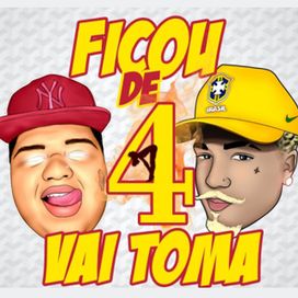 Ficou de 4 Vai Toma - 2018 • Sencillo/EP