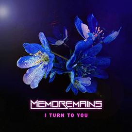 I Turn To You - Memoremains