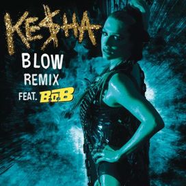 Blow (feat. B.o.B) (Remix) - 2011 • Single/EP
