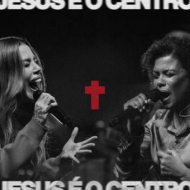 JESUS É O CENTRO (part. Nívea Soares) - 2026 • Sencillo/EP