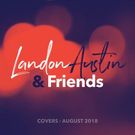 Landon Austin And Friends: Covers (August 2018) - 2018 • Álbum