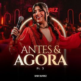 Antes &amp; Agora, Pt. 3 (Ao Vivo) - 2026 • Single/EP
