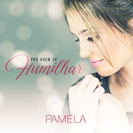 Pra Quem Se Humilhar  - 2017 • Sencillo/EP