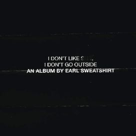 I Don't Like Shit, I Don't Go Outside - 2015 • Álbum