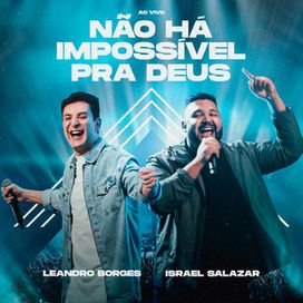 Não Há Impossível Pra Deus (part. Leandro Borges) - 2024 • Single/EP
