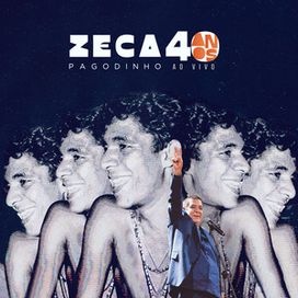 Zeca Pagodinho - 40 Anos (Ao Vivo)  - Zeca Pagodinho