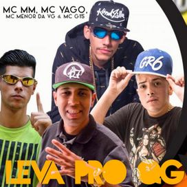 Leva Pro QG (part. MC MM, MC Yago e MC Menor da VG) - 2016 • Single/EP