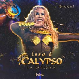 Isso É Calypso na Amazônia - Bloco 1 (Ao Vivo) - 2022 • Single/EP