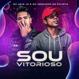 Sou Vitorioso (part. MC Neguinho do Kaxeta) - 2019 • Sencillo/EP
