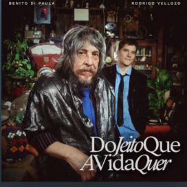 Do Jeito Que a Vida Quer (part. Rodrigo Vellozo) - 2023 • Sencillo/EP