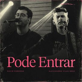 Pode Entrar (part. ONE-SOUNDS e David Cardoso) - 2024 • Single/EP
